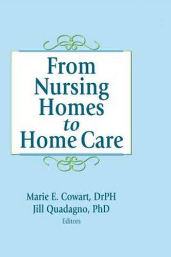 Cover image for From Nursing Homes to Home Care