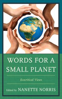 Cover image for Words for a Small Planet: Ecocritical Views