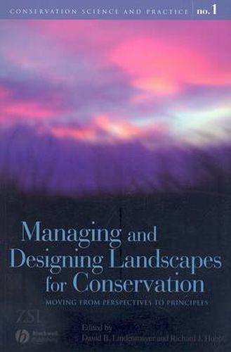 Managing and Designing Landscapes for Conservation: Moving from Perspectives to Principles