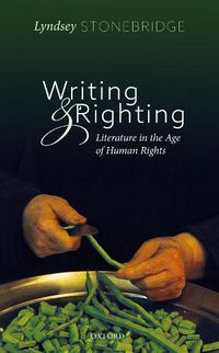 Cover image for Writing and Righting: Literature in the Age of Human Rights