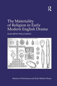 Cover image for The Materiality of Religion in Early Modern English Drama