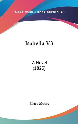 Cover image for Isabella V3: A Novel (1823)