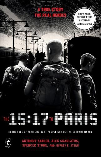 Cover image for The 15:17 to Paris: In the Face of Fear Ordinary People Can Do the Extraordinary