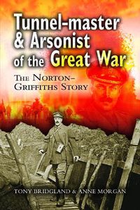 Cover image for Tunnel-Master & Arsonist of the Great War