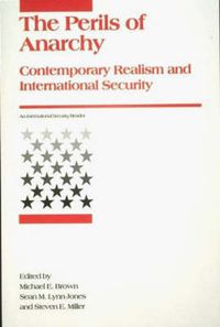 Cover image for The Perils of Anarchy: Contemporary Realism and International Security