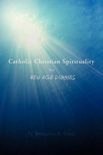 Cover image for Catholic Christian Spirituality for New Age Dummies