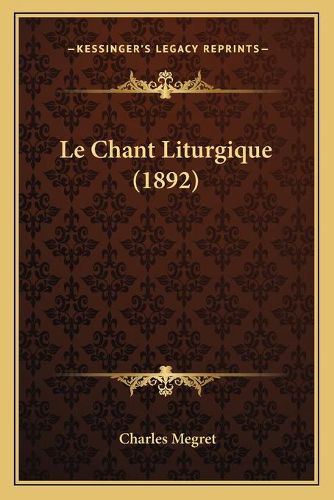 Le Chant Liturgique (1892)