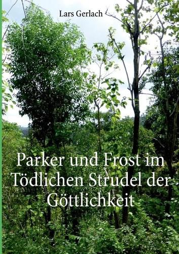 Cover image for Parker und Frost im Toedlichen Strudel der Goettlichkeit