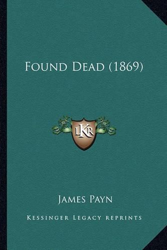 Cover image for Found Dead (1869)