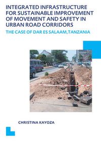 Cover image for Integrated Infrastructure for Sustainable Improvement of Movement and Safety in Urban Road Corridors: UNESCO-IHE PhD Thesis