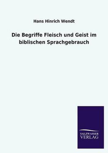 Cover image for Die Begriffe Fleisch Und Geist Im Biblischen Sprachgebrauch