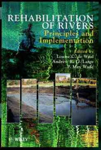 Cover image for Rehabilitation of Rivers: Principles and Implementation