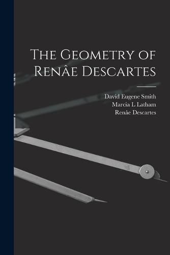 The Geometry of Renae Descartes