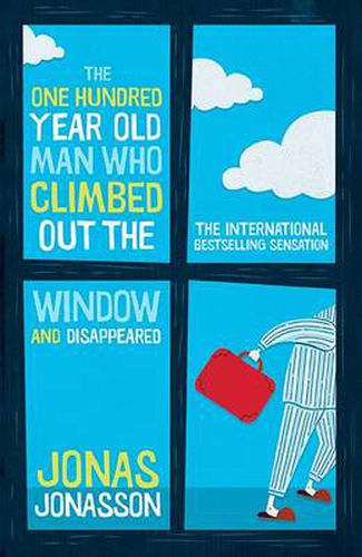 Cover image for The One Hundred-Year-Old Man Who Climbed Out The Window And Disappeared
