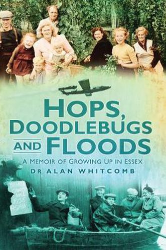 Cover image for Hops, Doodlebugs and Floods: A Memoir of Growing Up in Essex