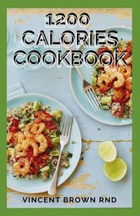 Cover image for 1200 Calories Cookbook