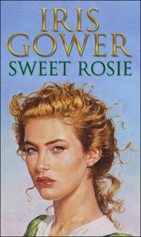 Cover image for Sweet Rosie: (Firebird:3) A breathtaking and absorbing Welsh saga you won't want to put down