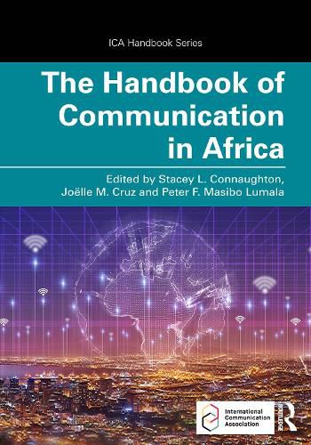 Cover image for The Handbook of Communication in Africa: Theory, Research, and Praxis