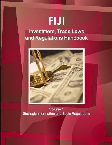 Cover image for Fiji Investment, Trade Laws and Regulations Handbook Volume 1 Strategic Information and Regulations