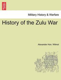 Cover image for History of the Zulu War