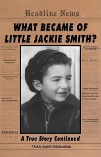 Cover image for What Became of Little Jackie Smith?: A True Story Continued