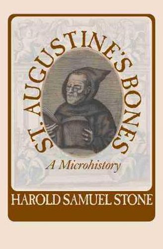 Cover image for St.Augustine's Bones: A Microhistory