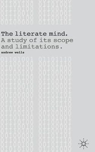 The Literate Mind: A Study of Its Scope and Limitations