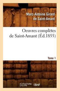 Cover image for Oeuvres Completes de Saint-Amant. Tome 1 (Ed.1855)