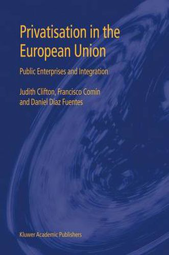 Cover image for Privatisation in the European Union: Public Enterprises and Integration