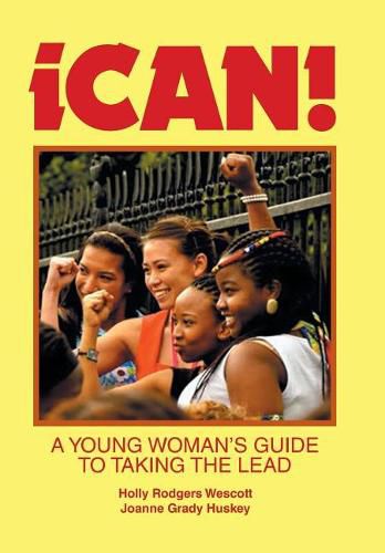 Cover image for Ican!: A Young Woman's Guide to Taking the Lead