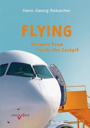 Flying: Answers From Inside the Cockpit