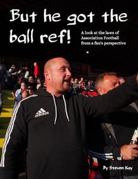 Cover image for But he got the ball ref!