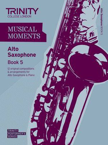 Cover image for Musical Moments - Alto Saxophone Book 5: Saxophone Teaching Material