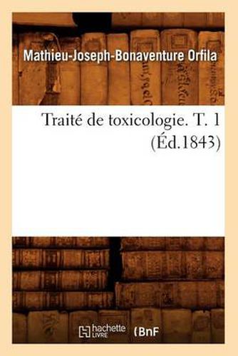 Traite de Toxicologie. T. 1 (Ed.1843)