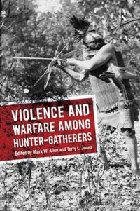 Cover image for Violence and Warfare among Hunter-Gatherers