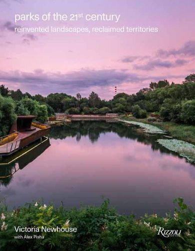 Cover image for Parks of the 21st Century: Reinvented Landscapes, Reclaimed Territories