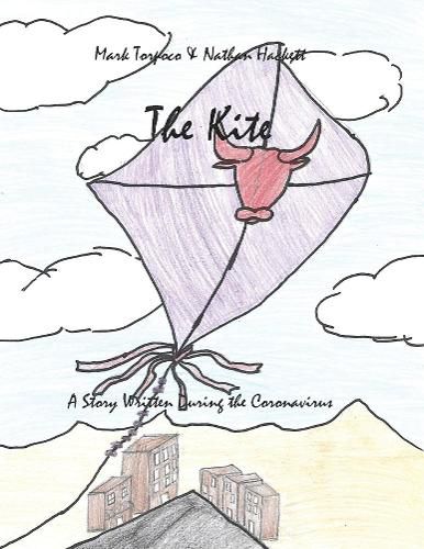 Cover image for The Kite: A Story Written During the Coronavirus