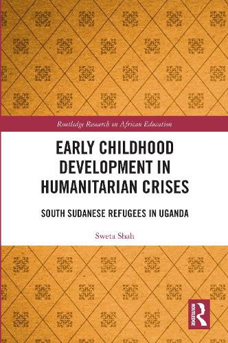 Cover image for Early Childhood Development in Humanitarian Crises: South Sudanese Refugees in Uganda