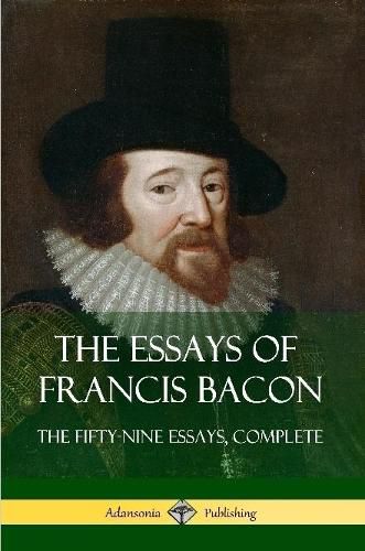 The Essays of Francis Bacon