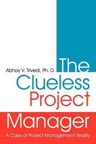 Cover image for The Clueless Project Manager: A Case of Project Management Reality