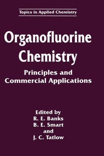 Cover image for Organofluorine Chemistry: Principles and Commercial Applications