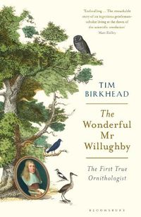 Cover image for The Wonderful Mr Willughby: The First True Ornithologist