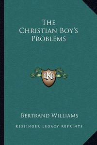 Cover image for The Christian Boy's Problems