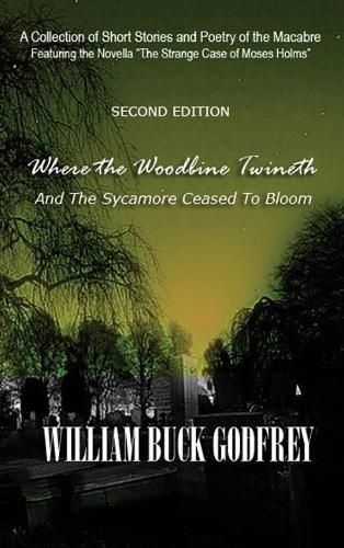 Cover image for Where the Woodbine Twineth and the Sycamore Ceased to Bloom