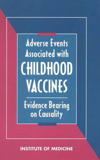 Cover image for Adverse Events Associated with Childhood Vaccines: Evidence Bearing on Causality