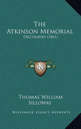 The Atkinson Memorial: Discourses (1861)