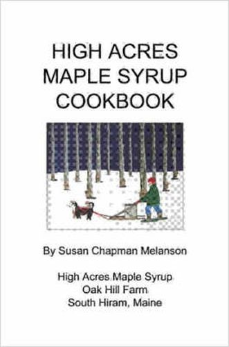 Cover image for High Acres Maple Syrup Cook Book