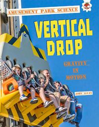 Cover image for Vertical Drop: Amusement Park Science