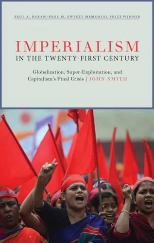 Cover image for Imperialism in the Twenty-First Century: Globalization, Super-Exploitation, and Capitalism S Final Crisis