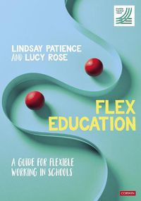 Cover image for Flex Education: A guide for flexible working in schools